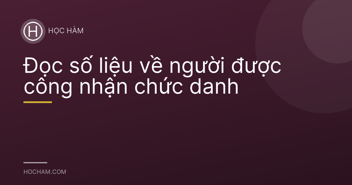 Đọc số liệu về người được công nhận chức danh